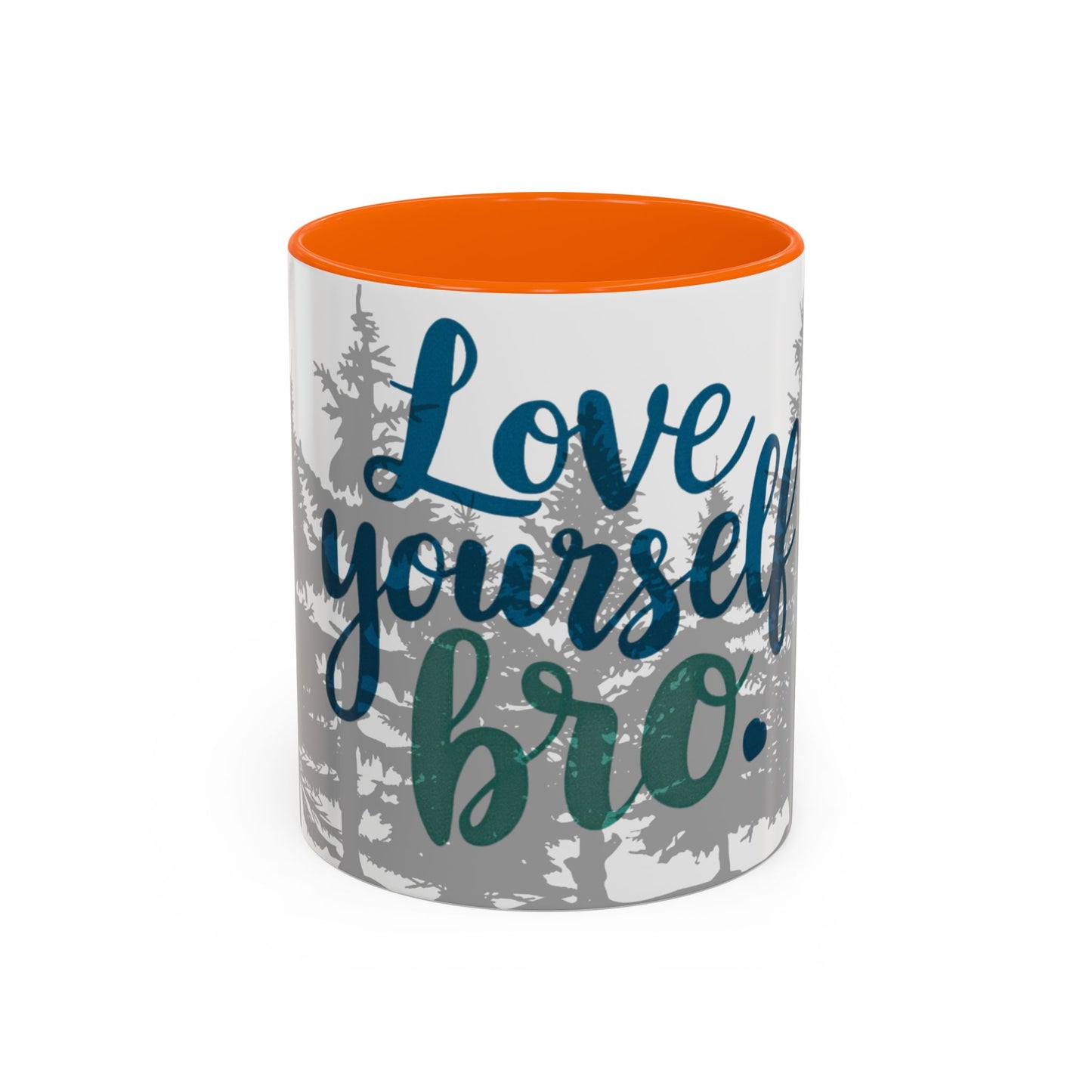 Motivational Accent Coffee Mug - "Love Yourself Bro" - 11 & 15oz