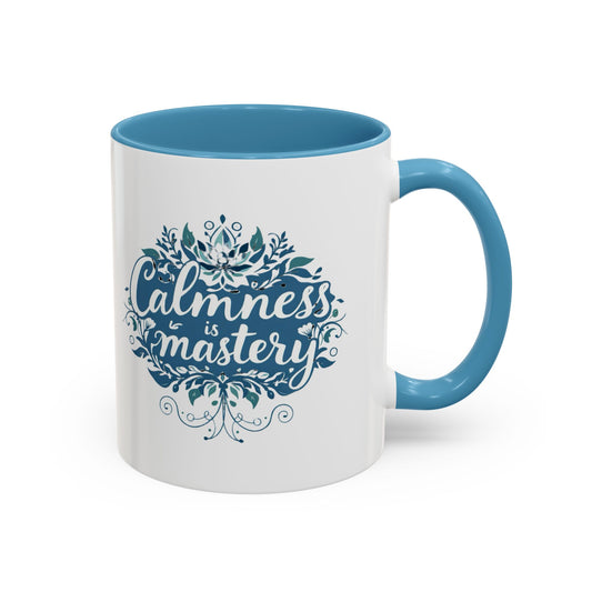 Inspirational Accent Coffee Mug - "Calmness is Mastery" - 11oz & 15oz