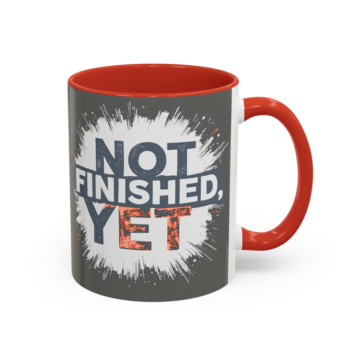 Inspirational Coffee Mug - "Not Finished, Yet" - Motivational Accent Mug for Daily Inspiration