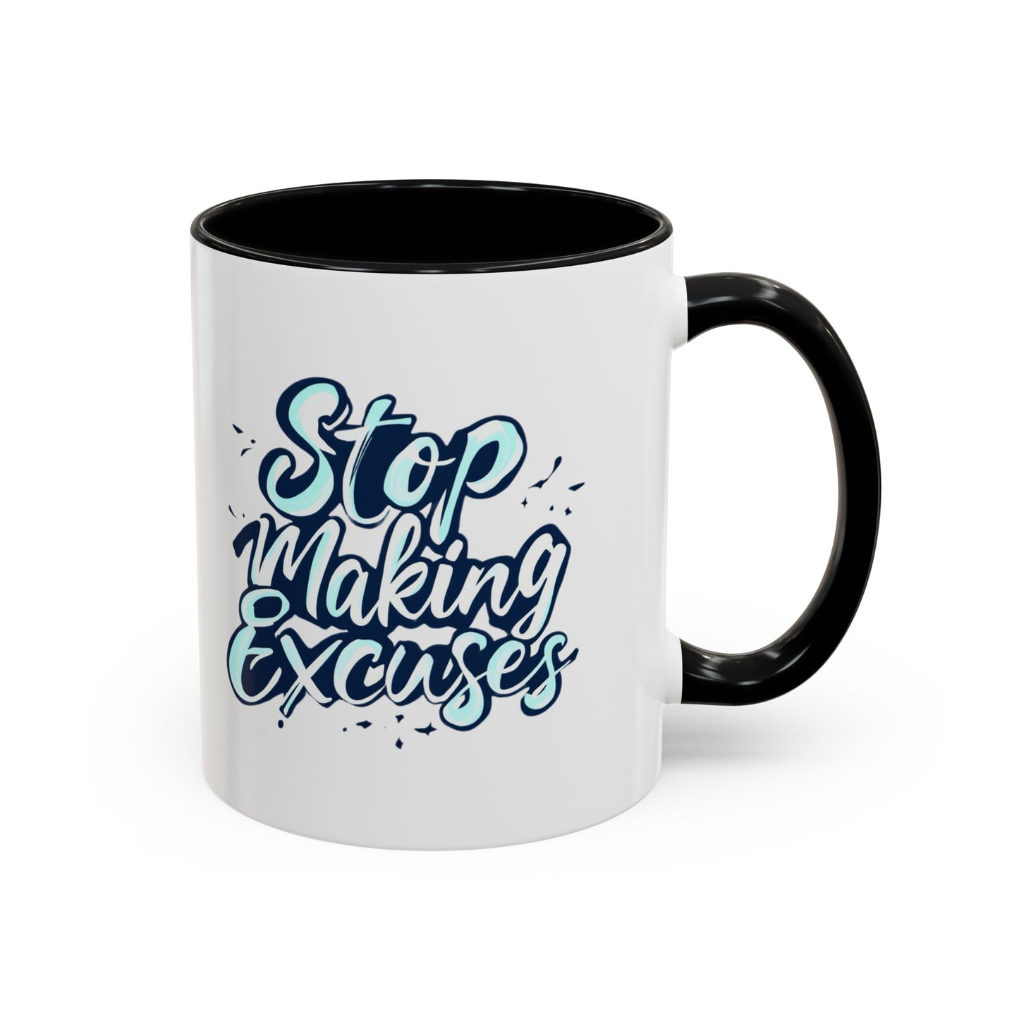 Motivational Accent Coffee Mug - 11/15oz | "Stop Making Excuses" Design | Perfect for Inspiration and Daily Motivation