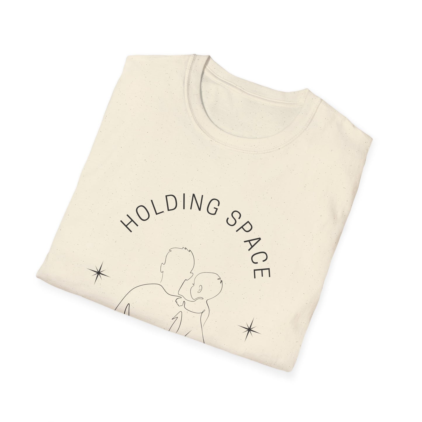 Holding Space Unisex Softstyle T-Shirt - Maternity Gift, Baby Shower Tee, Supportive Apparel, New Parent Shirt, Nursery Outfit