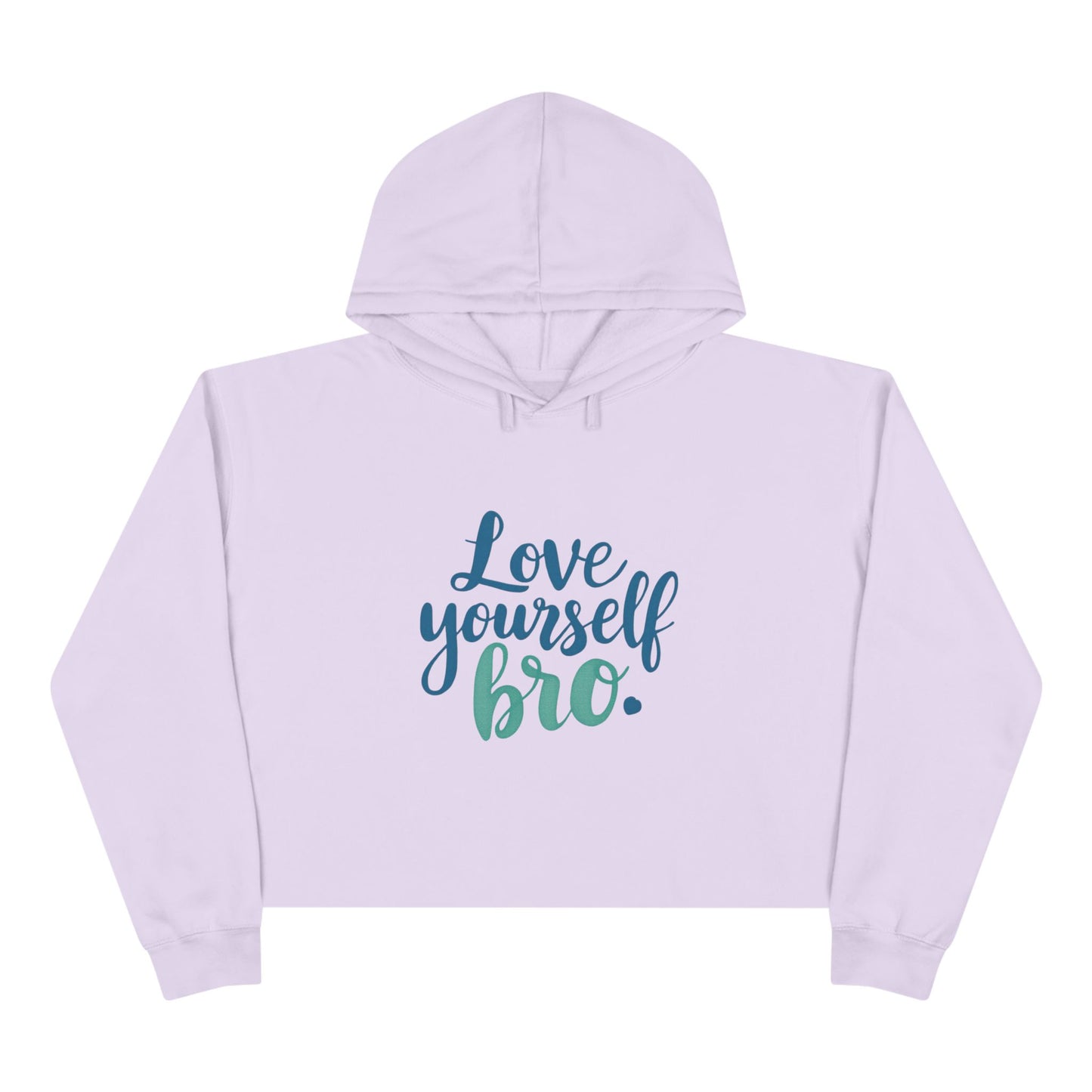 Love Yourself Bro Crop Hoodie - Inspiring Casual Wear