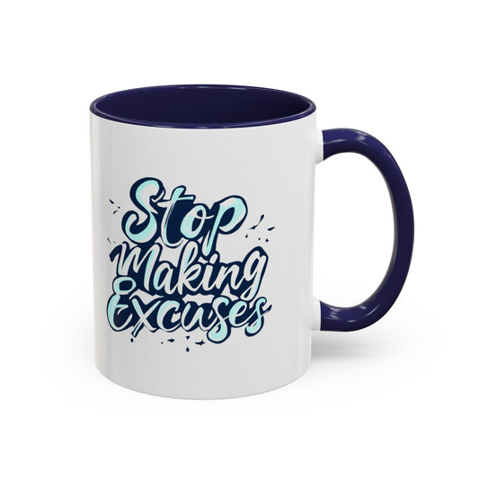 Motivational Accent Coffee Mug - 11/15oz | "Stop Making Excuses" Design | Perfect for Inspiration and Daily Motivation