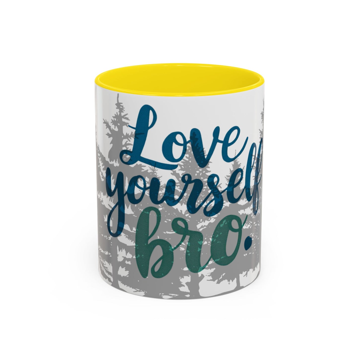 Motivational Accent Coffee Mug - "Love Yourself Bro" - 11 & 15oz