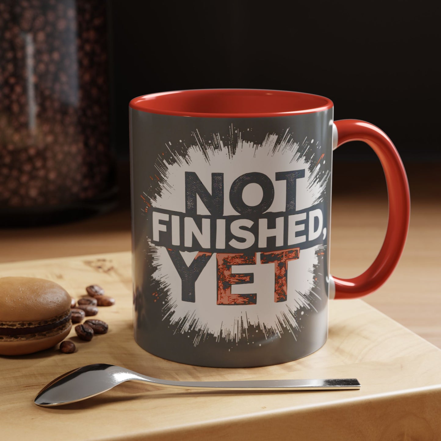 Inspirational Coffee Mug - "Not Finished, Yet" - Motivational Accent Mug for Daily Inspiration