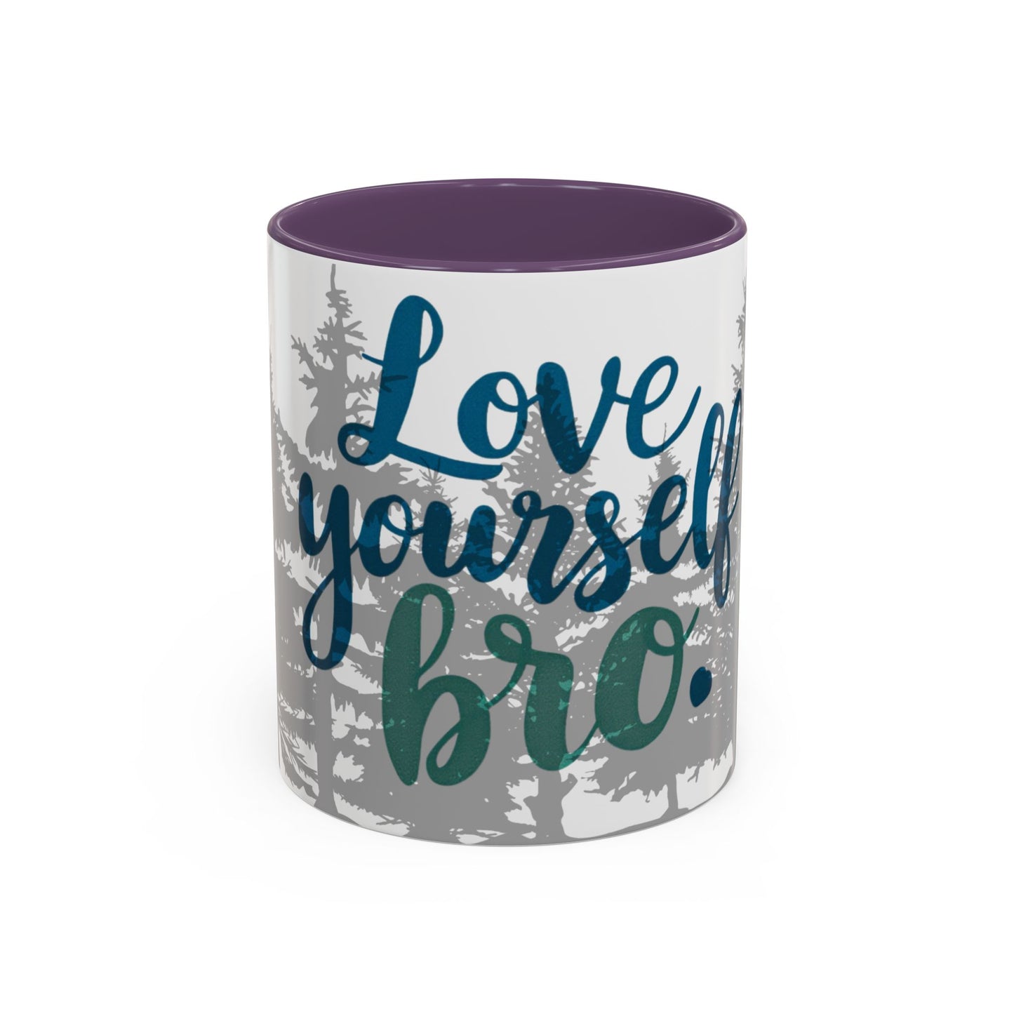 Motivational Accent Coffee Mug - "Love Yourself Bro" - 11 & 15oz