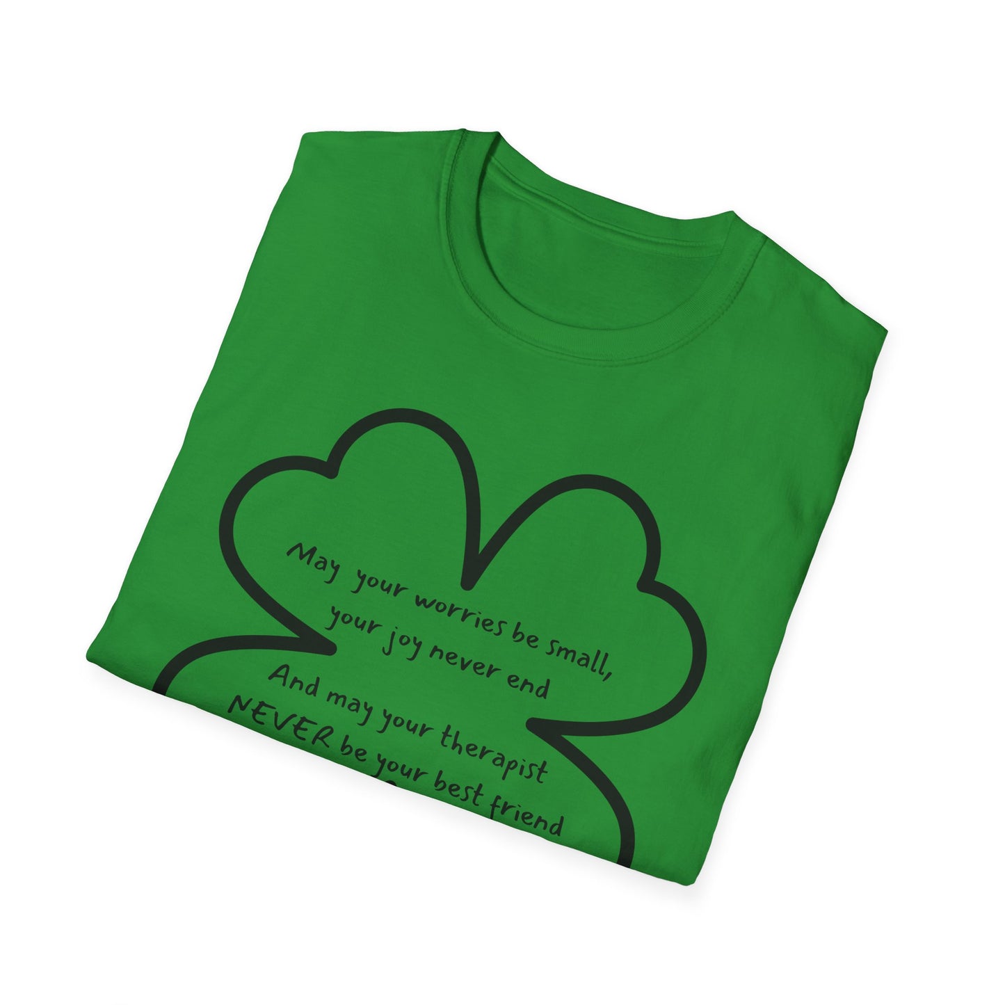 Clover Quote Green T-Shirt - Perfect for St. Patrick's Day & Mental Health Awareness