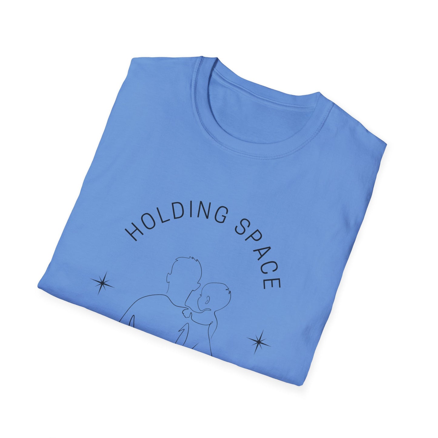 Holding Space Unisex Softstyle T-Shirt - Maternity Gift, Baby Shower Tee, Supportive Apparel, New Parent Shirt, Nursery Outfit