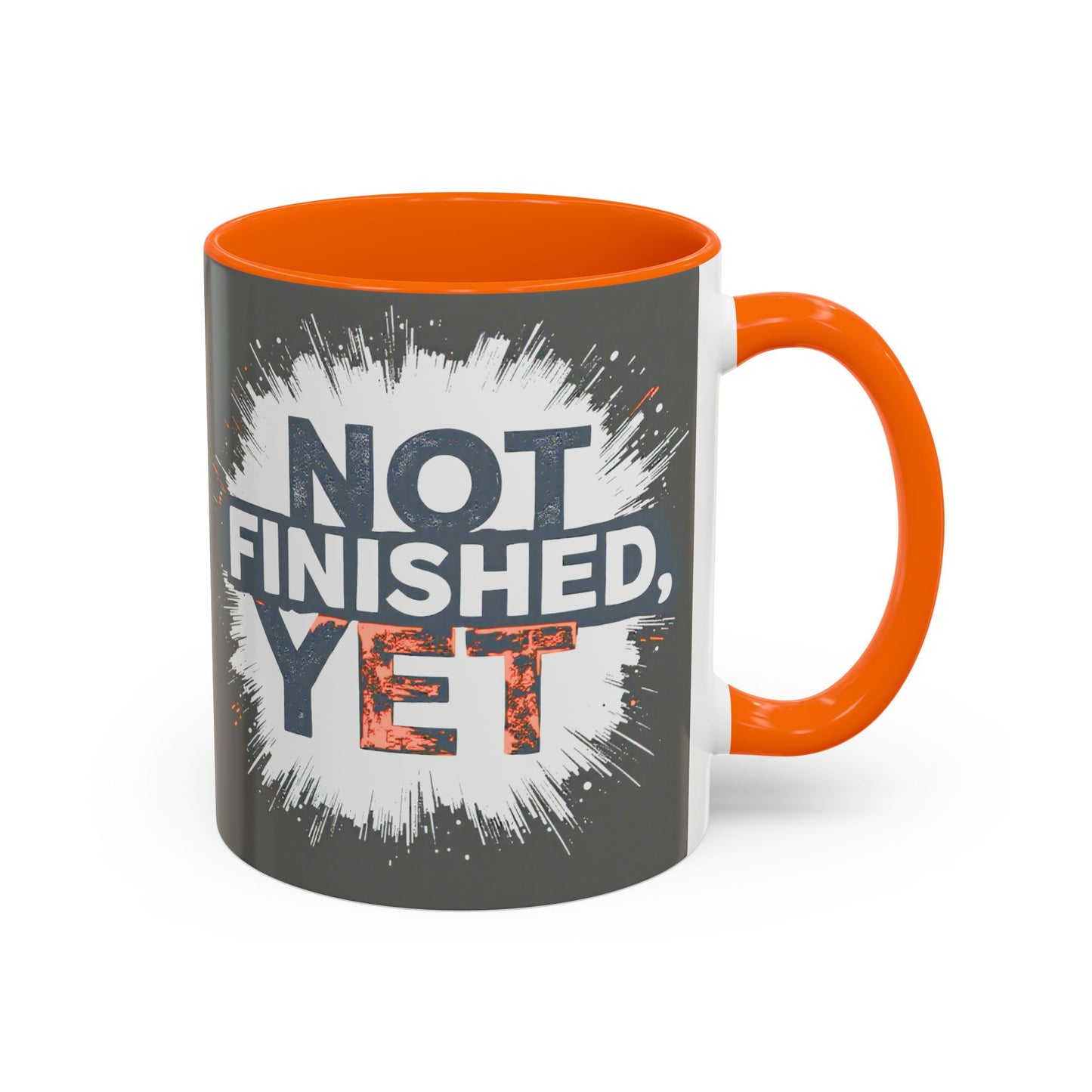 Inspirational Coffee Mug - "Not Finished, Yet" - Motivational Accent Mug for Daily Inspiration