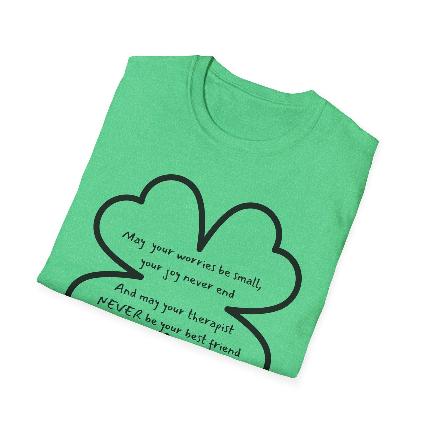 Clover Quote Green T-Shirt - Perfect for St. Patrick's Day & Mental Health Awareness