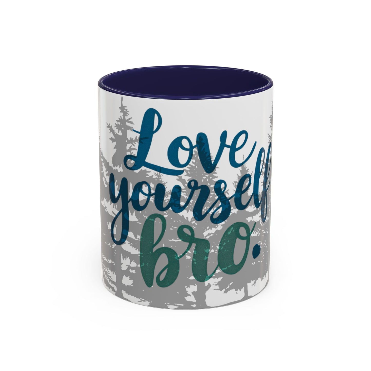 Motivational Accent Coffee Mug - "Love Yourself Bro" - 11 & 15oz